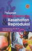 Pelayanan Keluarga Berencana dan Kesehatan Reproduksi (Edisi Revisi)